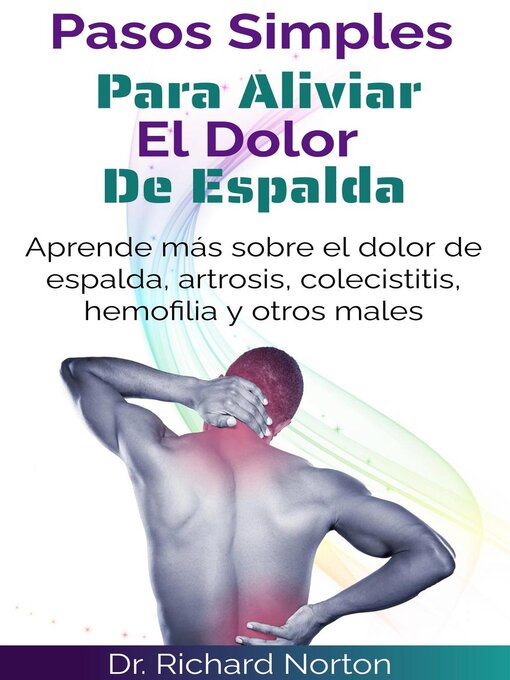 Title details for Pasos Simples Para Aliviar El Dolor De Espalda by Dr. Richard Norton - Available